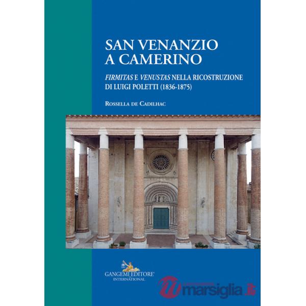 San Venanzio a Camerino. «Firmitas e venustas» nella ricostruzione di Luigi Poletti (1836-1875)