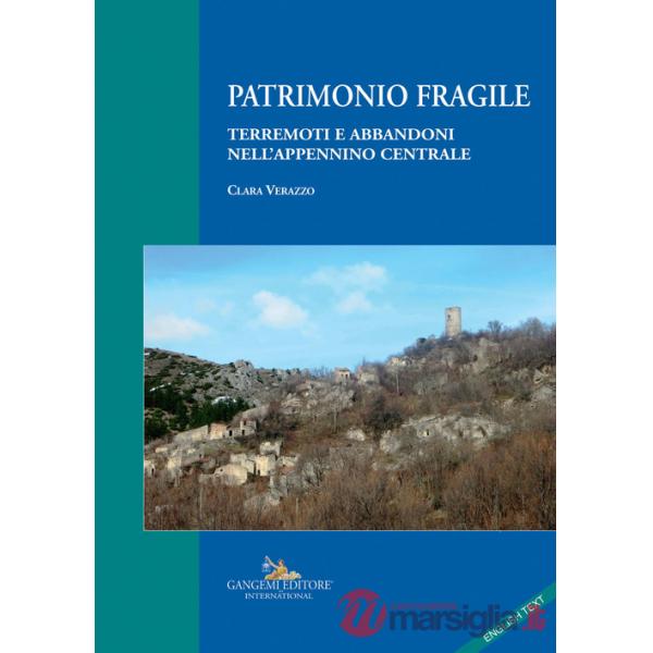 Patrimonio fragile. Terremoti e abbandoni nell'Appennino centrale