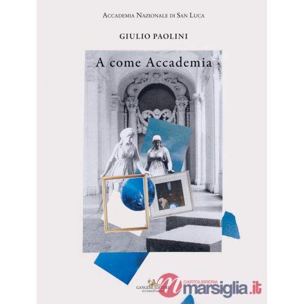 Giulio Paolini. A come Accademia