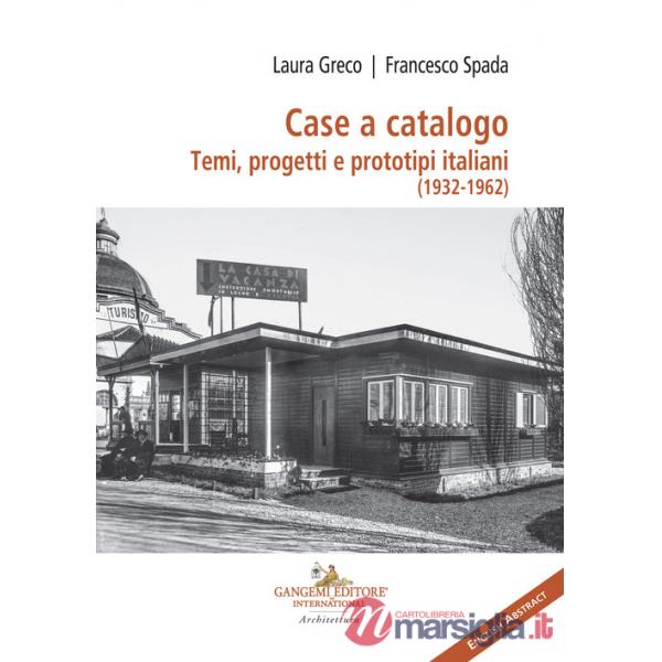 Case a catalogo. Temi, progetti e prototipi italiani (1932-1962)