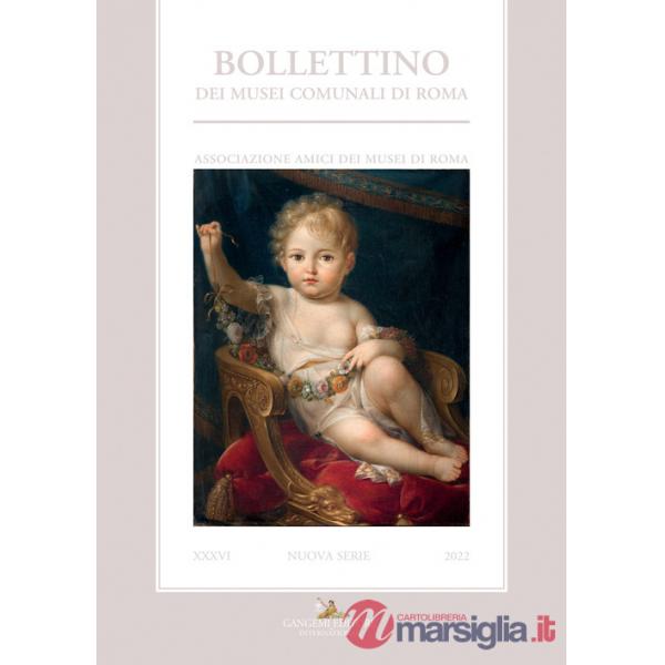 Bollettino dei Musei comunali di Roma. Nuova serie (2022). Vol. 36
