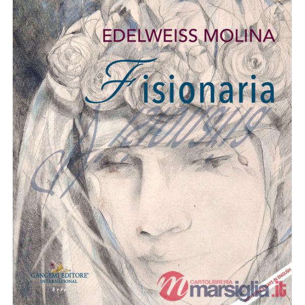 Edelweiss Molina. Fisionaria/Visionaria. Ediz. italiana e inglese