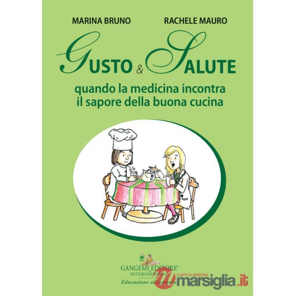 Gusto e salute. Quando la medicina incontra il sapore della buona cucina