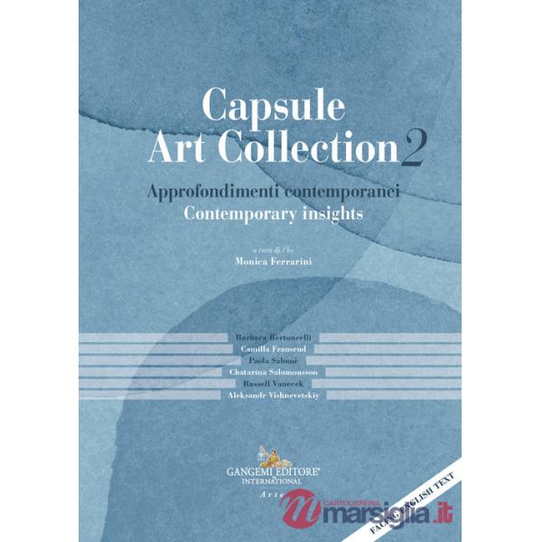 Capsule Art Collection 2: Approfondimenti contemporanei-Contemporary insights
