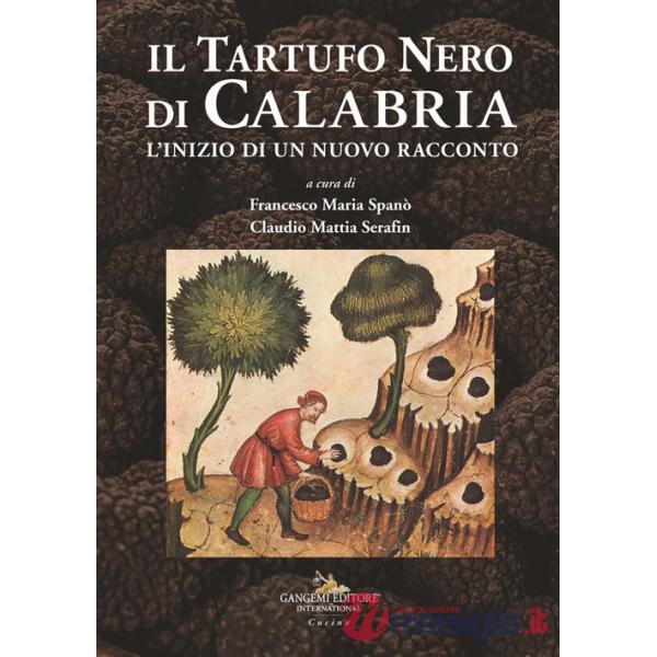 Tartufo nero di Calabria. L'inizio di un nuovo racconto (Il)