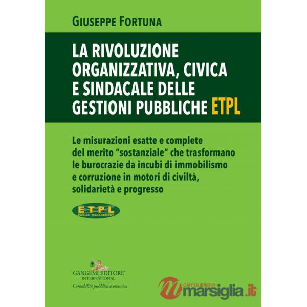 Rivoluzione organizzativa, civica e sindacale delle gestioni pubbliche ETPL (La)