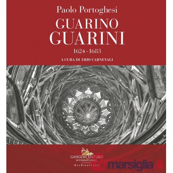 Paolo Portoghesi. Guarino Guarini 1624-1683