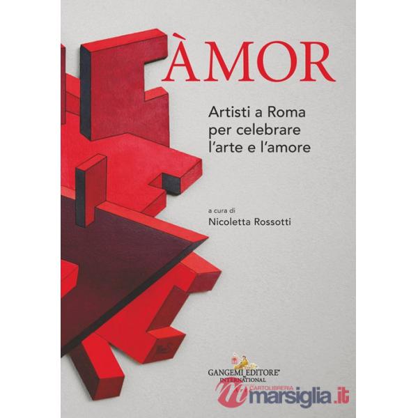 Àmor. Artisti a Roma per celebrare l'arte e l'amore