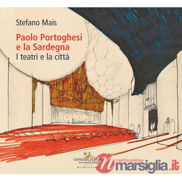 Paolo Portoghesi e la Sardegna. I teatri e la città