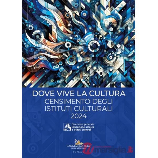 Dove vive la cultura. Censimento degli istituti culturali italiani. Testo inglese a fronte
