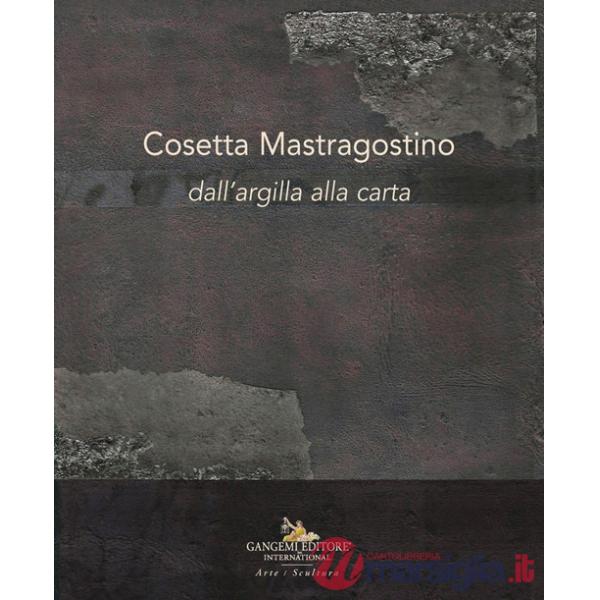 Cosetta Mastragostino. Dall'argilla alla carta