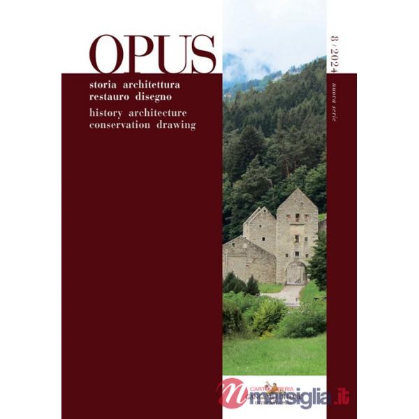 Opus. Quaderno di storia architettura restauro disegno-Journal of history architecture conservation drawing (2024). Vol. 8
