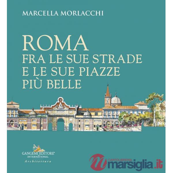 Roma fra le sue strade e le sue piazze più belle