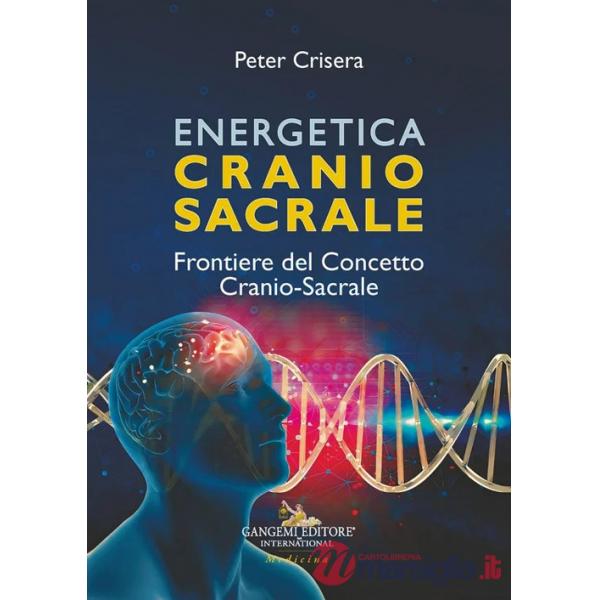 Energetica craniosacrale. Frontiere del concetto cranio-sacrale