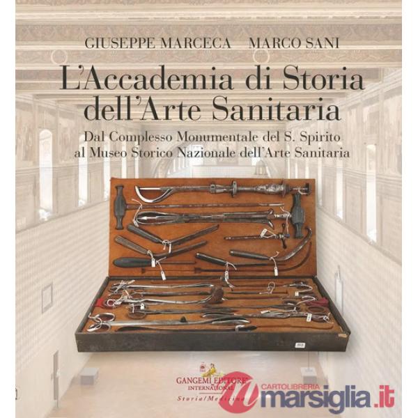 Accademia di storia dell'arte sanitaria. Dal complesso monumentale del Santo Spirito al Museo Storico Nazionale dell'arte sanita