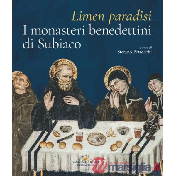 Limen paradisi. I monasteri benedettini di Subiaco. Ediz. a colori