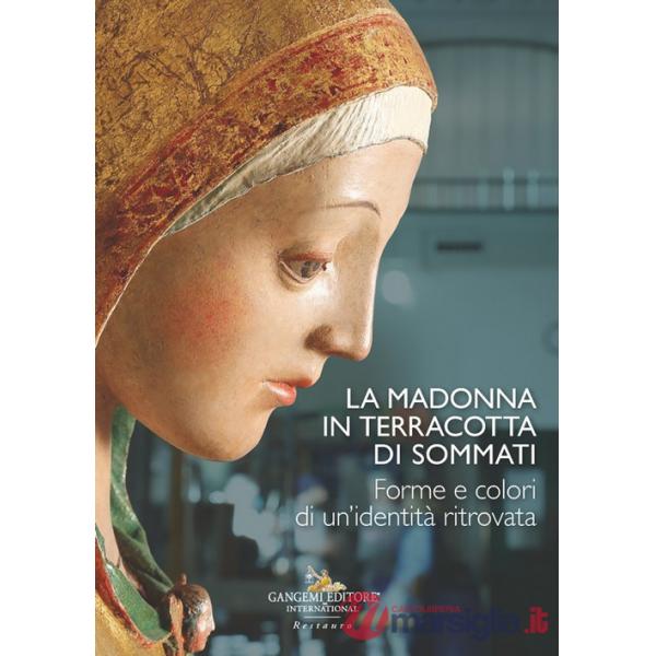 Madonna in terracotta di Sommati. Forme e colori di un'identità ritrovata (La)
