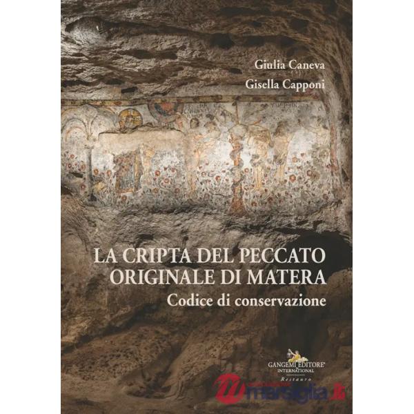 Cripta del Peccato Originale di Matera. Codice di conservazione. Ediz. illustrata (La)
