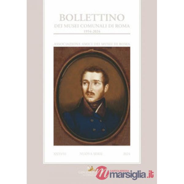 Bollettino dei Musei comunali di Roma. Nuova serie (2024). Vol. 38