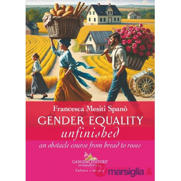 Gender equality unfinished. An obstacle course from bread to roses