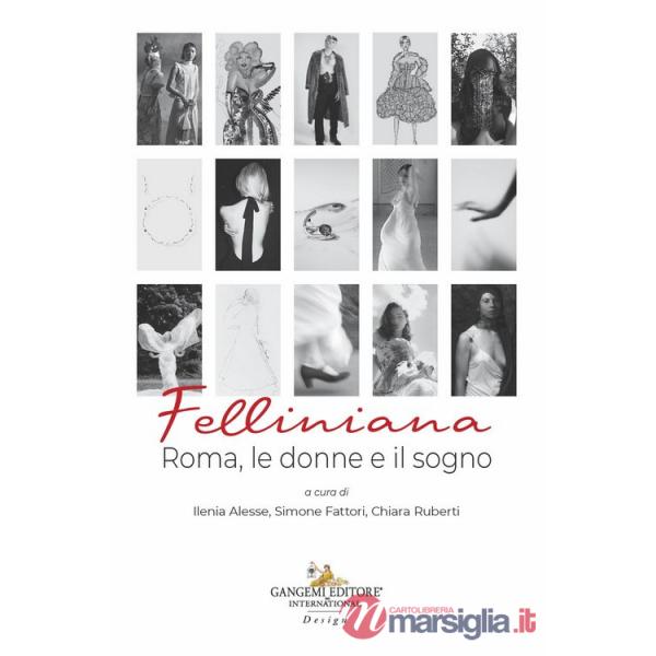Felliniana. Roma, le donne e il sogno