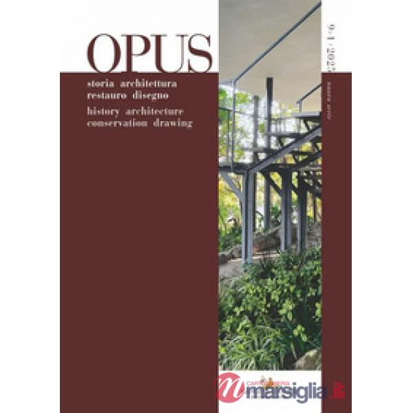 Opus. Quaderno di storia architettura restauro disegno-Journal of history architecture conservation drawing (2025). Ediz. biling