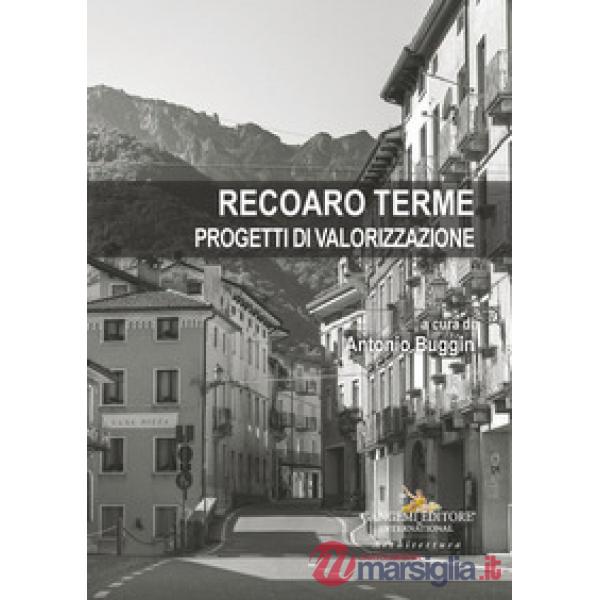 Recoaro Terme. Progetti di valorizzazione