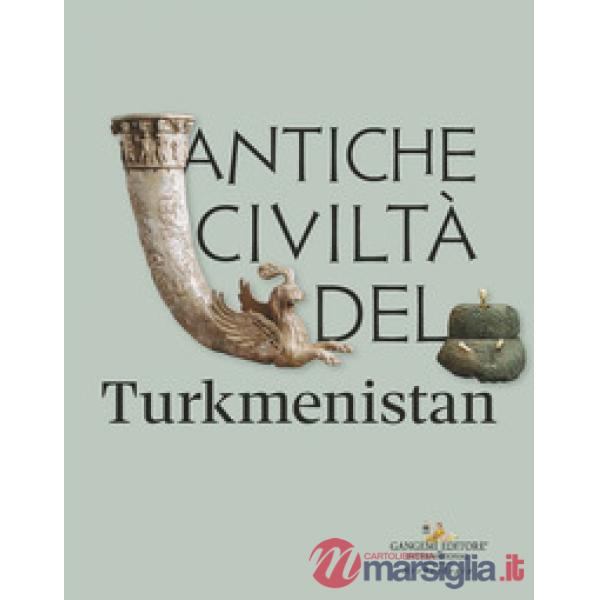 Antiche civiltà del Turkmenistan