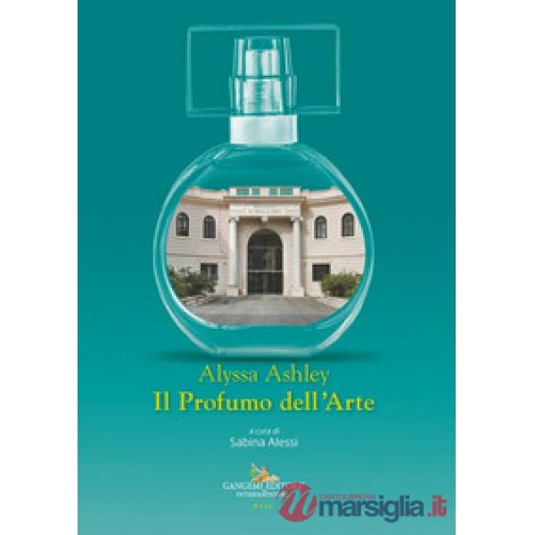 Alyssa Ashley. Il profumo dell'arte