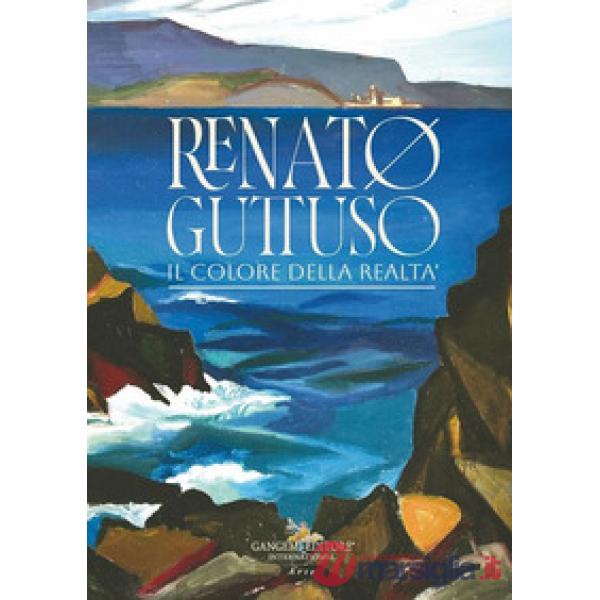 Renato Guttuso. Il colore della realtà