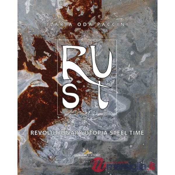 R.U.S.T. Revolutionary Utopia Steel Time. Ediz. illustrata
