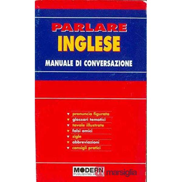 PARLARE INGLESE MANUALE DI CONVERSAZIONE