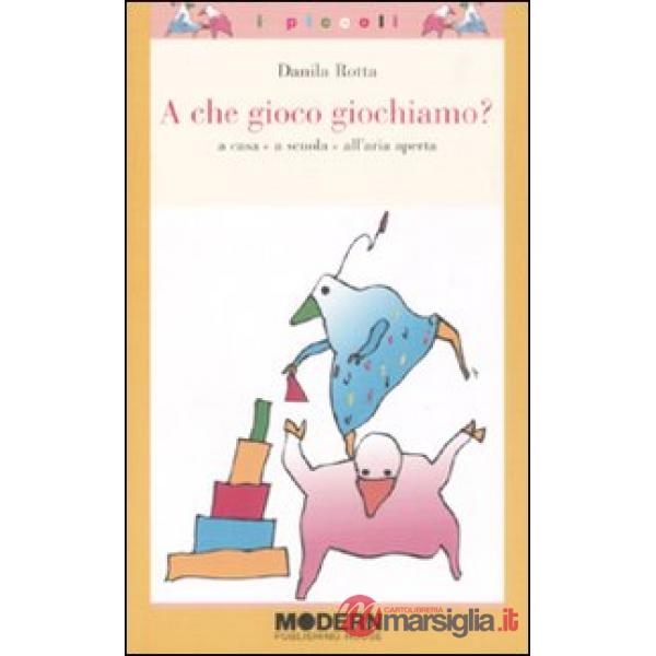 A CHE GIOCO GIOCHIAMO?