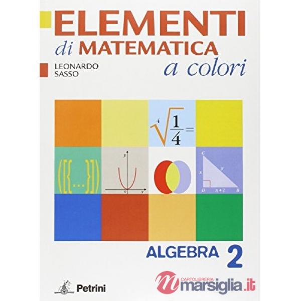 ELEMENTI MATEMATICA COLORI ALGEBRA 2 + QUAD