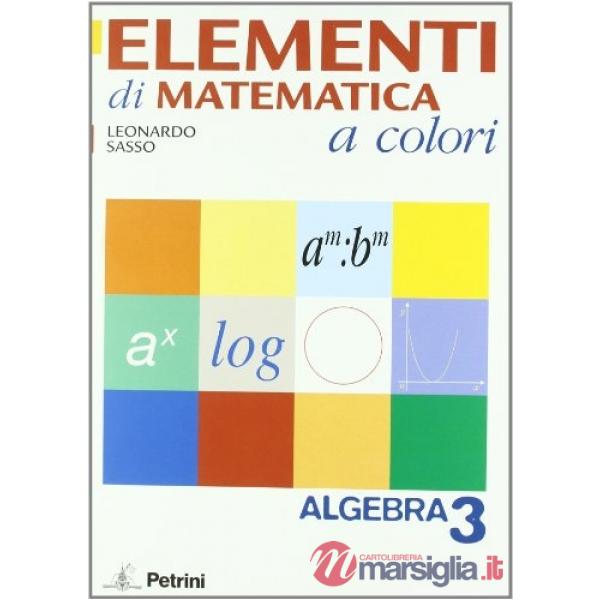 ELEMENTI MATEMATICA COLORI ALGEBRA 3 + QUAD