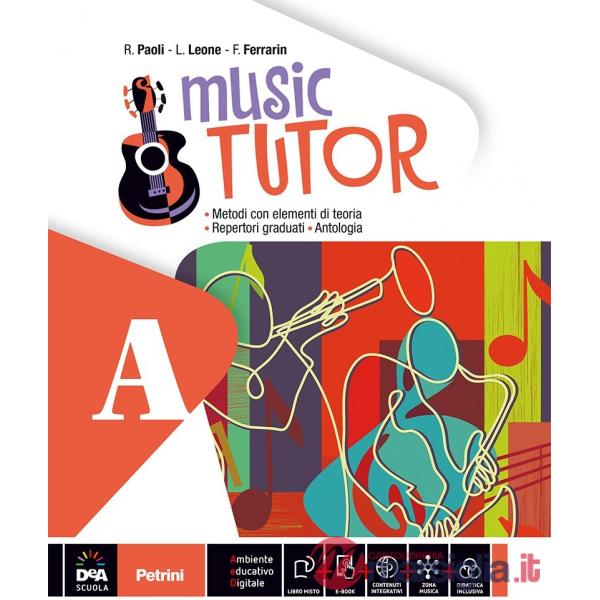 MUSIC TUTOR. PER LA SCUOLA MEDIA. CON E-BOOK. CON ESPANSIONE ONLINE
