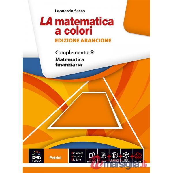 LA MATEMATICA A COLORI ARANCIONE MAT.F. + EB
