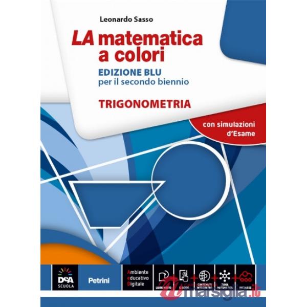 LA MATEMATICA A COLORI TRIGONOMETRIA + EB ES