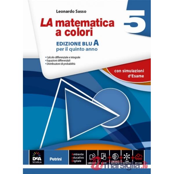 LA MATEMATICA A COLORI BLU 5A + EB 2016