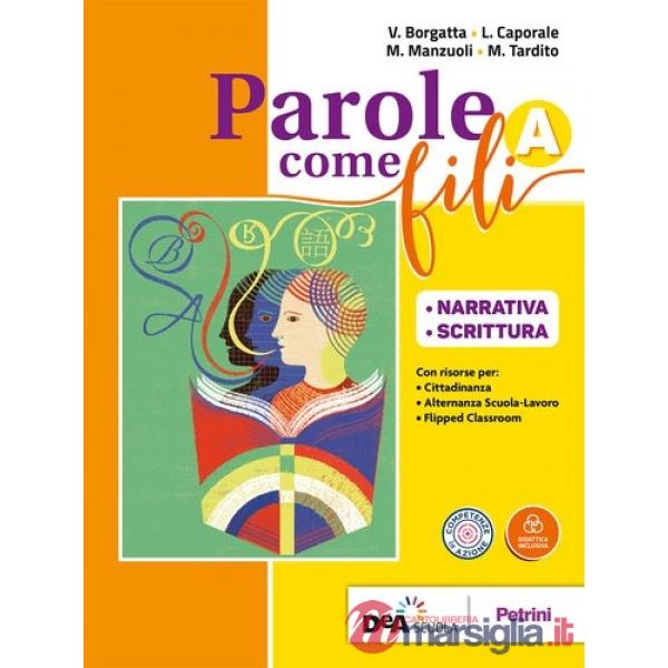 PAROLE COME FILI VOLUME A + GRAMMATICA + INVALSI. ITA CON CD ROM + EBO