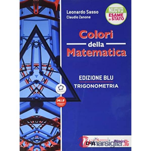 COLORI DELLA MATEMATICA EDIZIONE BLU VOLUME TRIGONOMETRIA + EBOOK