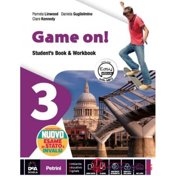 GAME ON! VOLUME 3 STUDENT'S BOOK & WORKBOOK + EBOOK CON NUOVO ESAME