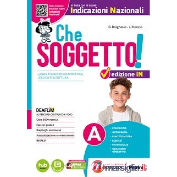 CHE SOGGETTO! EDIZIONE IN VOL. A + B + COMUNICAZIONE E SCRITTURA + TAV