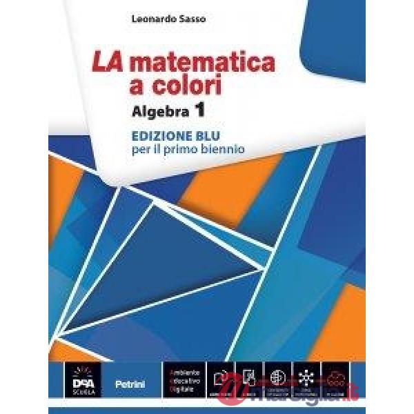 COLORI DELLA MATEMATICA - EDIZIONE BLU GEOMETRIA + QUADERNO GEOMETRIA