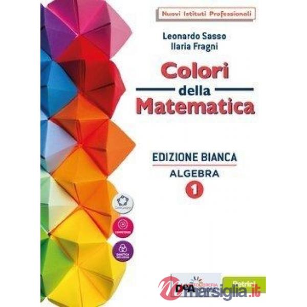 COLORI DELLA MATEMATICA ED. BIANCA ALEGEBRA 1 + QUADERNO ALGEBRA - EB