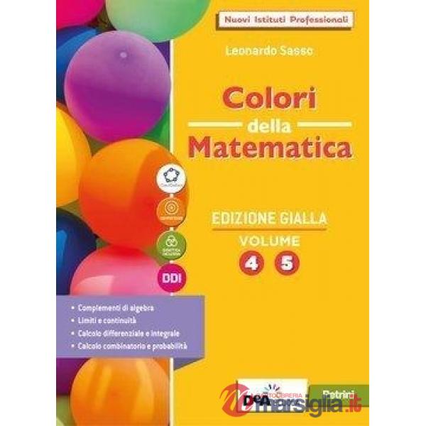 COLORI DELLA MATEMATICA - EDIZIONE GIALLA SECONDO BIENNIO E QUINTO ANN