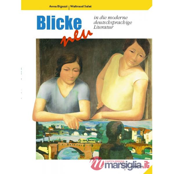 BLICKE NEU IN DIE MODERNE DEUTSCHSPRACHIGE LITERATUR