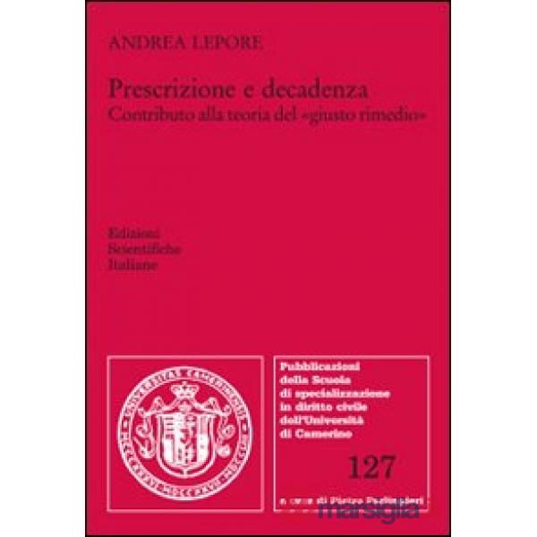 Prescrizione e decadenza. Contributo alla teoria del «giusto rimedio»