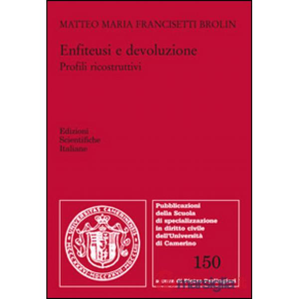 Enfiteusi e devoluzione. Profili ricostruttivi