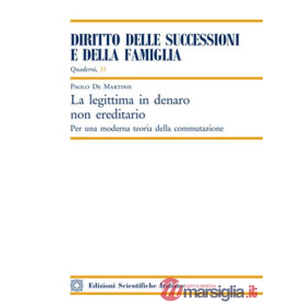 La legittima in denaro non ereditario. Per una moderna teoria della commutazione